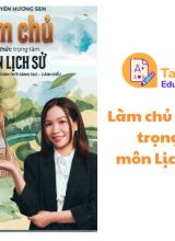 Làm chủ kiến thức trọng tâm môn Lịch Sử  PDF (cô Nguyễn Hương Sen)